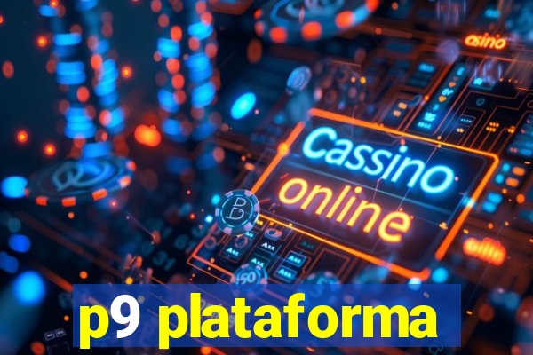 p9 plataforma